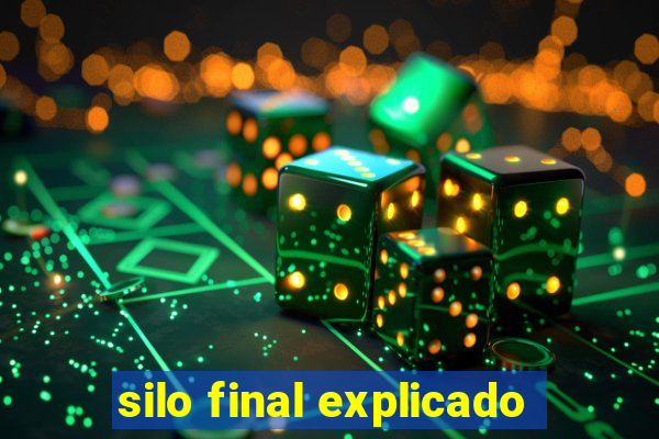 silo final explicado